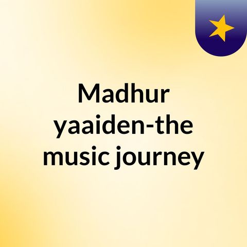 Madhur Yaadien