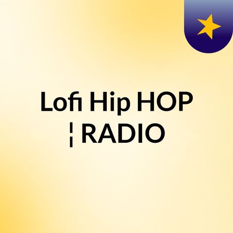 Lofi Hip hop ¦ Radio