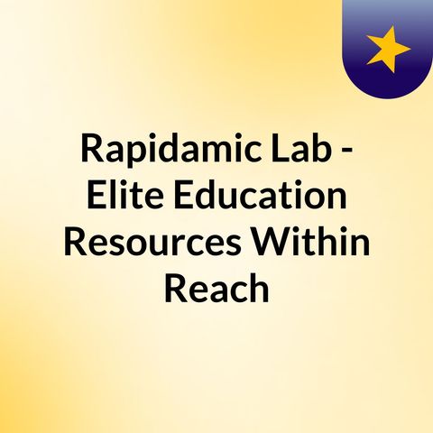 Rapidamic Lab - Elite Education Resources Within Reach