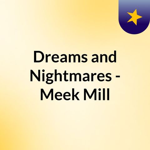 Dreams And Nightmares (Intro) - Meek Mill