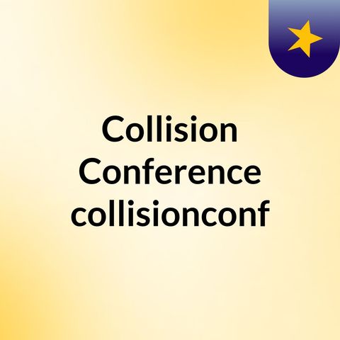 Collision Conference panels