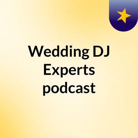 Wedding DJ Experts Podcast