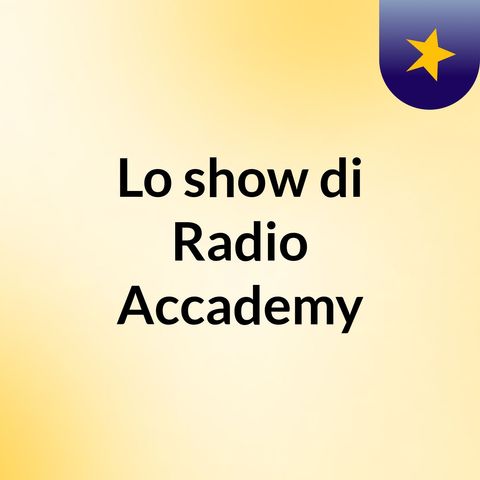 trasmissione Radio Accademy