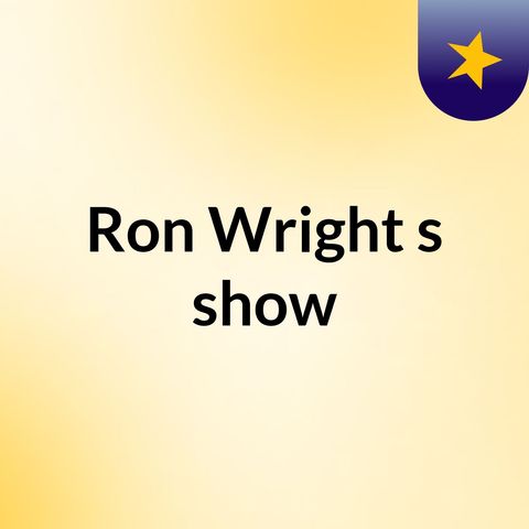 Episode 36 - Ron Wright's Sponsors And Income