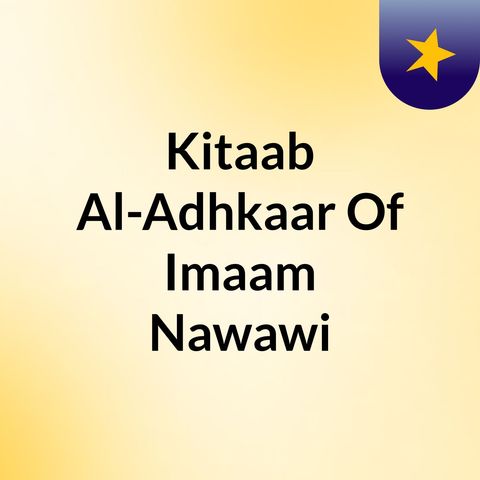 023 - The Abridgement Of Kitaab Al-Adhkaar Of Imaam Nawawi - Faisal Ibn Abdul Qaadir Ibn Hassan