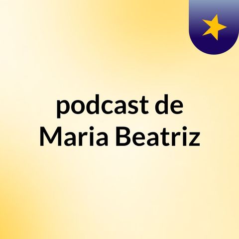 Ser Grato♡ - podcast de Maria Beatriz