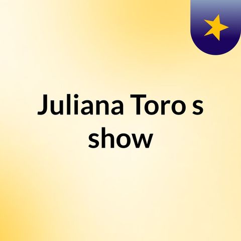 Episódio 18 - Juliana Toro's show