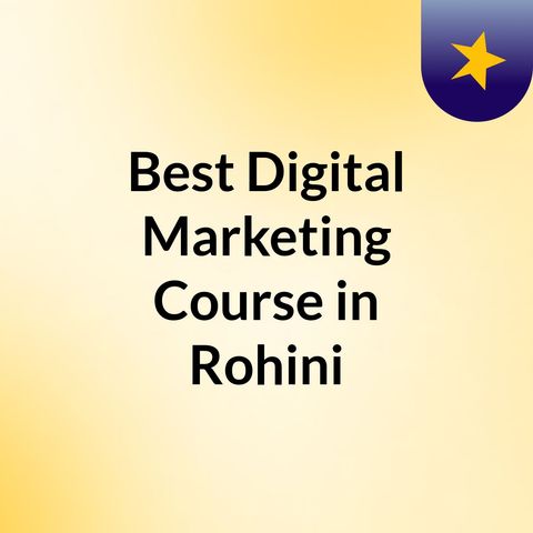 Best Digital Marketing Course in Rohini