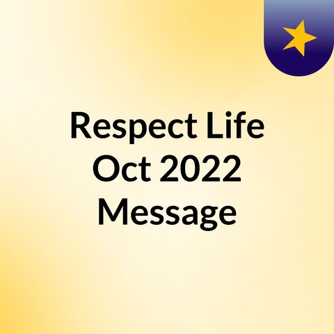 Archbishop's Respect Life October 2022 Message