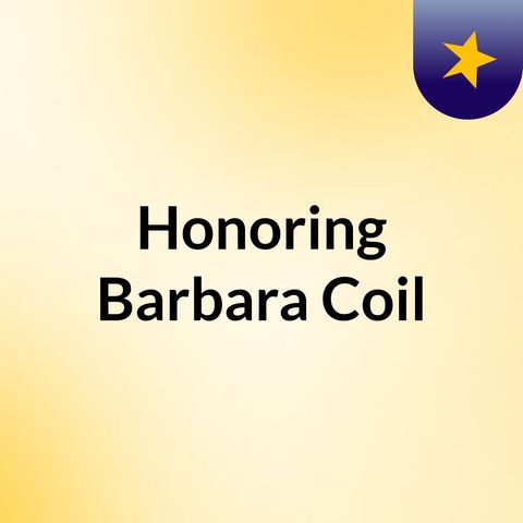 Conference Call Sharing about Barbara Coil