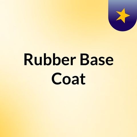 Rubber Base Coat