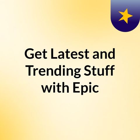 To Get Trendy Online Shopping by Epic Deal Shop