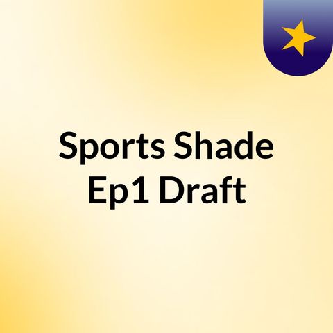 Sports and shade draft