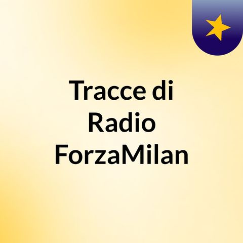 RADIO FORZAMILAN! - Analisi su Cristian Brocchi e su Sampdoria-Milan w// Paolo Nicoli