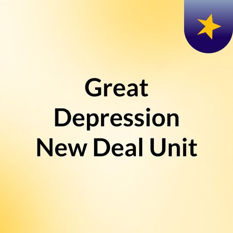 Great Depression New Deal Module One - Introduction