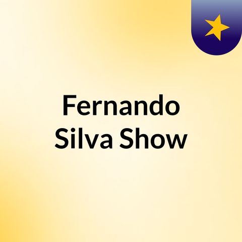 Episódio 3 - Fernando Silva Show