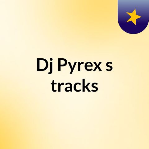 #PyrexApprovedRadio Follow @djpyrex