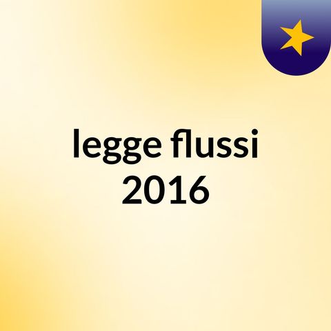 LEGGE FLUSSI 2016