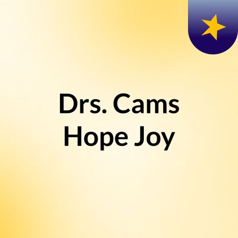 Dr.'s Cam Hope & Joy