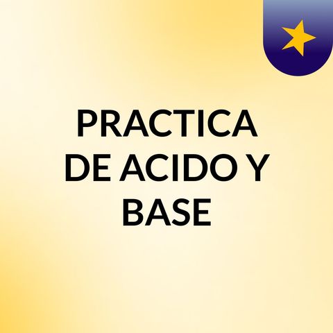 PRACTICA DE ACIDO Y BASE
