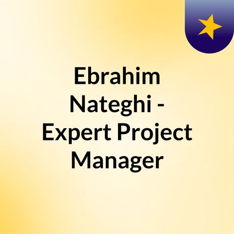 Ebrahim Nateghi Be A Professional Engineering Project Manager