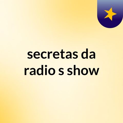 secretas da radio