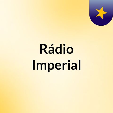 Episódio 7 - Rádio Imperial