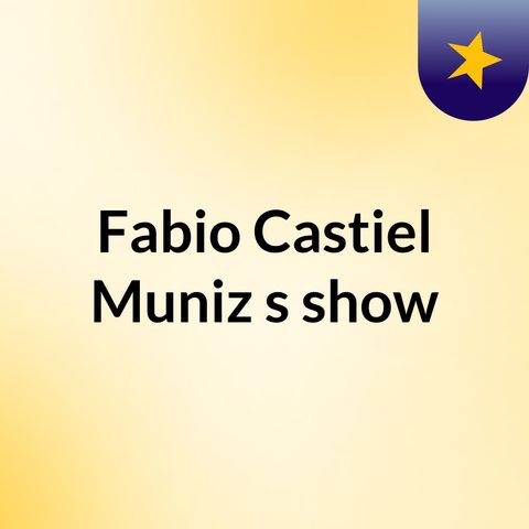 Episódio 30 - Fabio Castiel Muniz's show