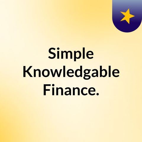 Simple, Knowledgable, Finance.