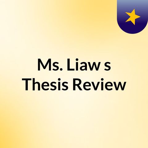 Ms. Liaw's Thesis Review