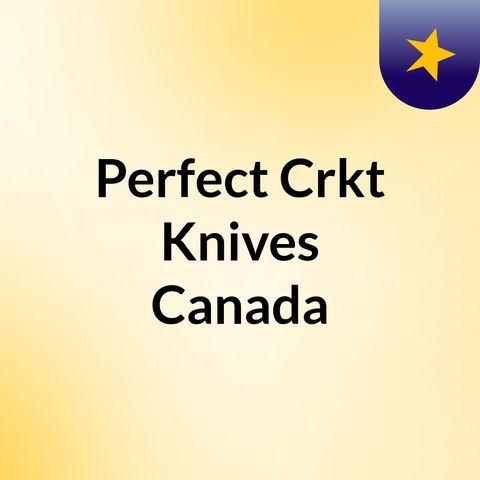 Perfect Crkt Knives Canada