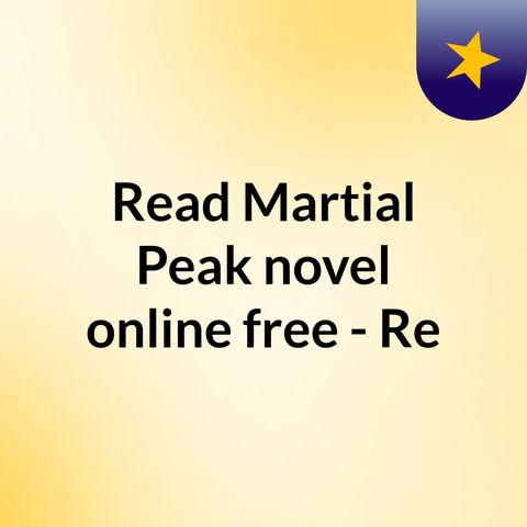 Read Peerless Martial God novel online free - ReadNovelFull