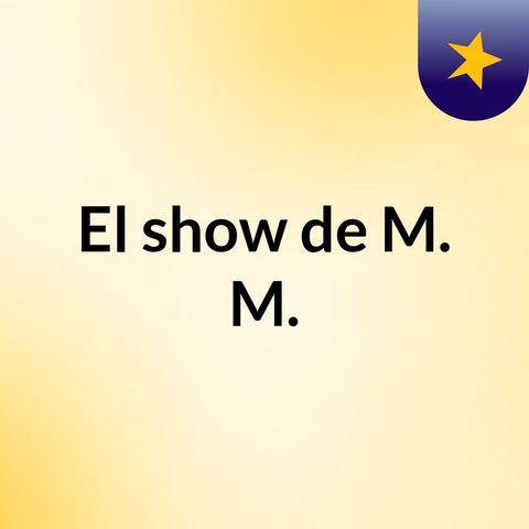 Piniom -flojo- El show de M. M.