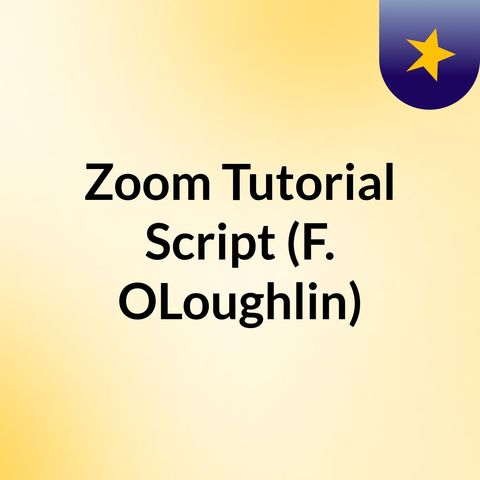 Zoom Tutorial Script Demo by FOLoughlin