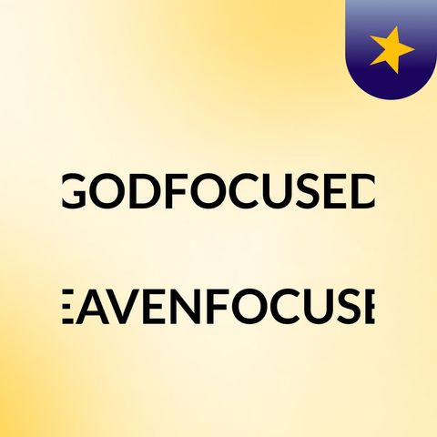 Taking Back My Greater JoyEpisode 3 - #GODFOCUSED #HEAVENFOCUSED