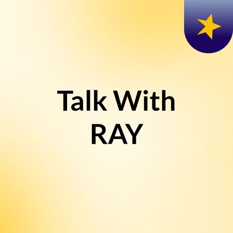 Talk with Ray(Update Not An Update) HGrw2drjFaUeGM71NJ4U