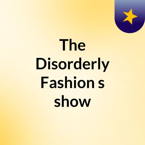 Episode 9 The Disorderly Podcast