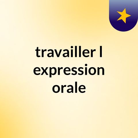 l'expression orale