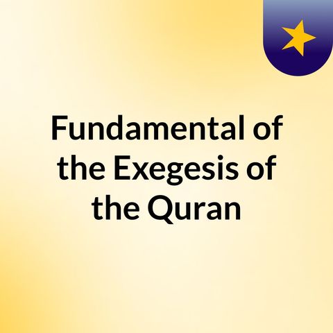 005 - Fundamentals of the Exegesis of the Qur_aan - Abu Aisha Yassin