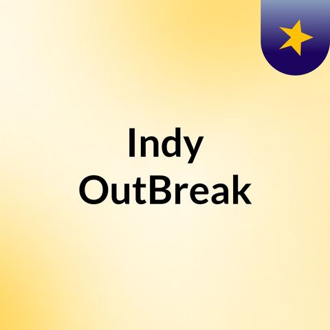 INDY OUT BREAK RADIO