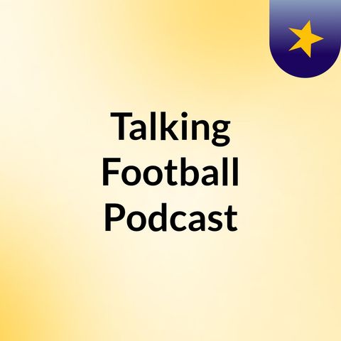 Talking Football #1 : World Cup Predictions!