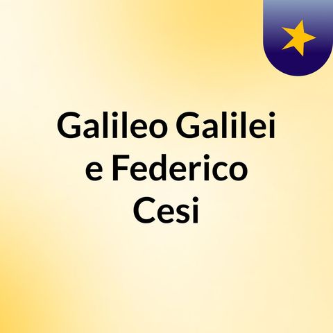 Galileo Galilei e Federico Cesi