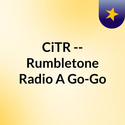 21  SEPTEMBER  2011 -- Rumbletone Radio a Go-Go !!