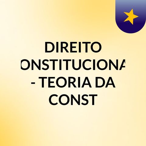CF - TEORIA DA CONST - SENTIDOS E CLASSIFICAÇÃO