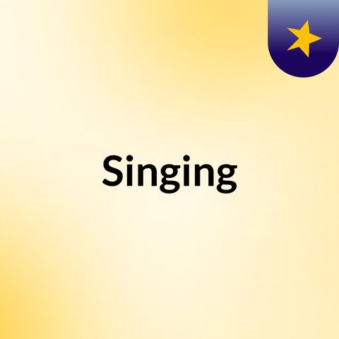 Episode 3 - Singing