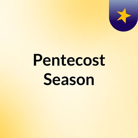 Pentecost II: A CULTURE OF WELCOME