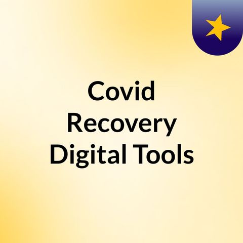 Covid Recovery Digital Tools