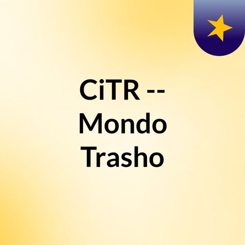 MONDO TRASHO Broadcast on 15-Aug-2010