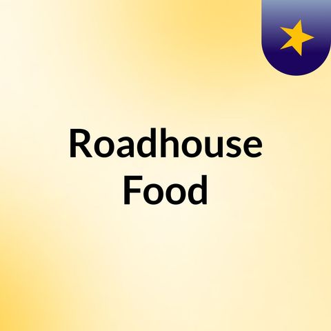 Welcome to Roadhouse!