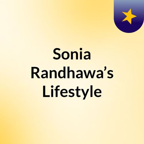 Sonia Randhawa’s Lifestyle - Senior Technology Executive